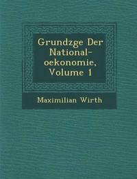 bokomslag Grundz&#65533;ge Der National-oekonomie, Volume 1