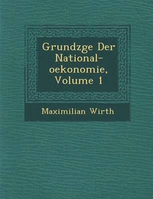 Grundz&#65533;ge Der National-oekonomie, Volume 1 1