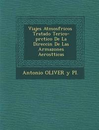 bokomslag Viajes Atmosf Ricos Tratado Te Rico-PR Ctico de La Direcci N de Las Armazones Aerost Ticas