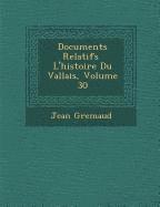 Documents Relatifs &#65533; L'histoire Du Vallais, Volume 30 1