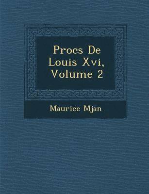 bokomslag Proc S de Louis XVI, Volume 2