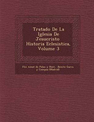 bokomslag Tratado de La Iglesia de Jesucristo Historia Eclesi Stica, Volume 3