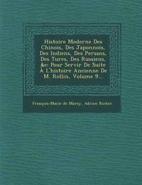 bokomslag Histoire Moderne Des Chinois, Des Japonnois, Des Indiens, Des Persans, Des Turcs, Des Russiens, &C