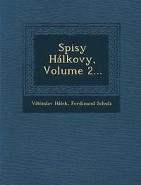 bokomslag Spisy Halkovy, Volume 2...