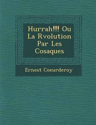 Hurrah!!! Ou La R Volution Par Les Cosaques