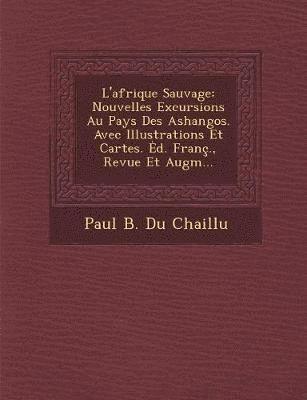 Paul B. Du Chaillu - L'Afrique Sauvage, Häftad
