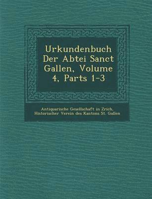 bokomslag Urkundenbuch Der Abtei Sanct Gallen, Volume 4, Parts 1-3