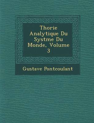 bokomslag Th?orie Analytique Du Syst?me Du Monde, Volume 3
