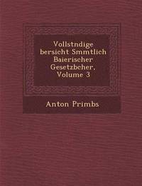 bokomslag Vollst Ndige Bersicht S Mmtlich Baierischer Gesetzb Cher, Volume 3