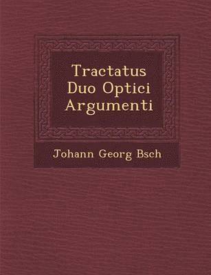 bokomslag Tractatus Duo Optici Argumenti