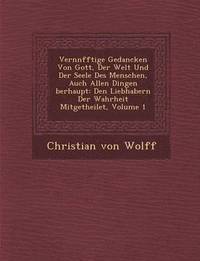 bokomslag Vern Nfftige Gedancken Von Gott, Der Welt Und Der Seele Des Menschen, Auch Allen Dingen Berhaupt