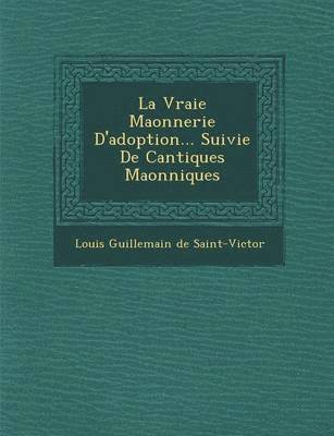 bokomslag La Vraie Ma Onnerie D'Adoption... Suivie de Cantiques Ma Onniques