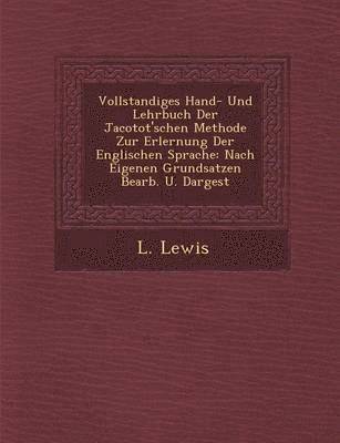 bokomslag Vollstandiges Hand- Und Lehrbuch Der Jacotot'schen Methode Zur Erlernung Der Englischen Sprache