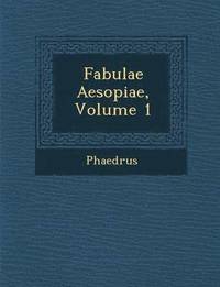 bokomslag Fabulae Aesopiae, Volume 1