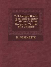 bokomslag Vollst Ndiges Namen -Und Sach-Ragister Zu Gfr Rer S Papst Gregorius VII Und Sein Zeitalter