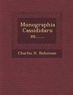 Monographia Cassididarum...... 1