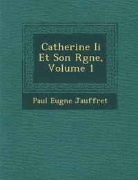 bokomslag Catherine Ii Et Son R&#65533;gne, Volume 1