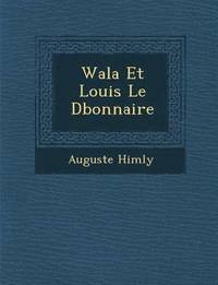 bokomslag Wala Et Louis Le D Bonnaire