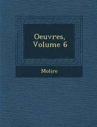 bokomslag Oeuvres, Volume 6