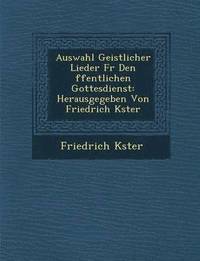 bokomslag Auswahl Geistlicher Lieder Fur Den Ffentlichen Gottesdienst