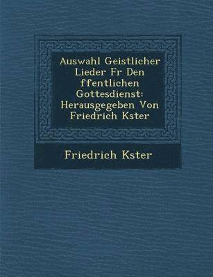 bokomslag Auswahl Geistlicher Lieder Fur Den Ffentlichen Gottesdienst