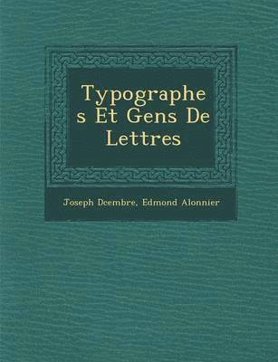 Typographes Et Gens de Lettres 1