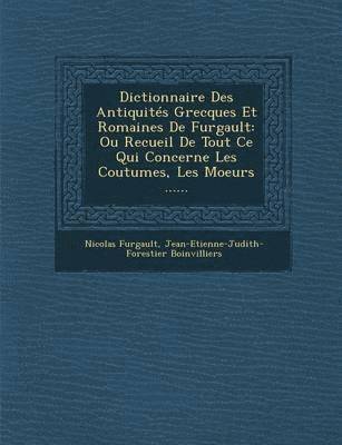bokomslag Dictionnaire Des Antiquites Grecques Et Romaines de Furgault