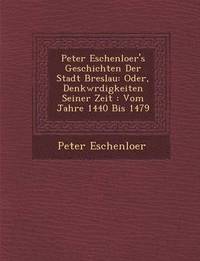 bokomslag Peter Eschenloer's Geschichten Der Stadt Breslau