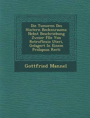 bokomslag Die Tumoren Des Hintern Beckenraums