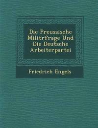 bokomslag Die Preussische Milit&#65533;rfrage Und Die Deutsche Arbeiterpartei