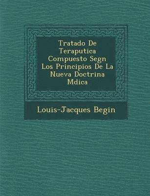 bokomslag Tratado De Teraputica Compuesto Segn Los Principios De La Nueva Doctrina Mdica