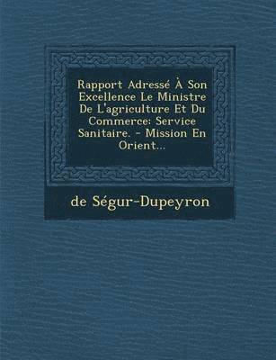 bokomslag Rapport Adresse a Son Excellence Le Ministre de L'Agriculture Et Du Commerce
