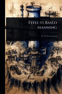 Frank Samuelson - Effects Based Manning, Häftad