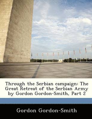 Through the Serbian Campaign 1