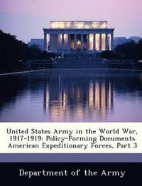 bokomslag United States Army in the World War, 1917-1919