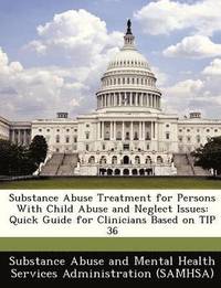 bokomslag Substance Abuse Treatment for Persons with Child Abuse and Neglect Issues