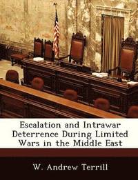 bokomslag Escalation and Intrawar Deterrence During Limited Wars in the Middle East