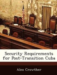 bokomslag Security Requirements for Post-Transition Cuba