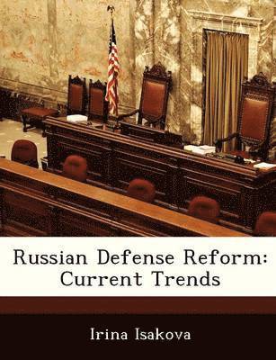 Russian Defense Reform: Current Trends 1