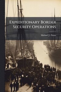bokomslag Expeditionary Border Security Operations