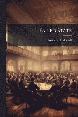 Kenneth D Mitchell, Kenneth D. Mitchell - Failed State, Häftad