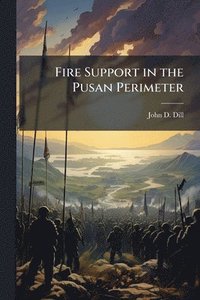 bokomslag Fire Support in the Pusan Perimeter