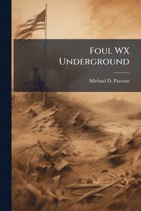 bokomslag Foul WX Underground