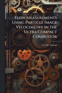 bokomslag Flow Measurements Using Particle Image Velocimetry in the Ultra Compact Combustor