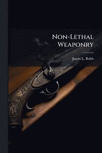 bokomslag Non-Lethal Weaponry