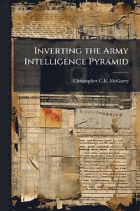 bokomslag Inverting the Army Intelligence Pyramid