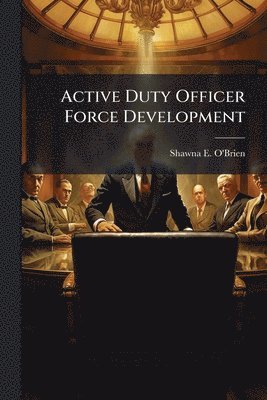 bokomslag Active Duty Officer Force Development