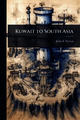 John S Nelson - Kuwait to South Asia, Häftad