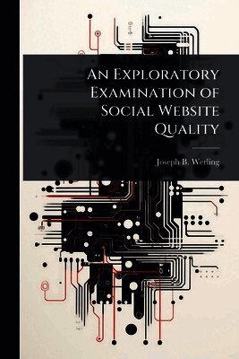 Joseph B Werling, Joseph B. Werling - Exploratory Examination of Social Website Quality, Häftad