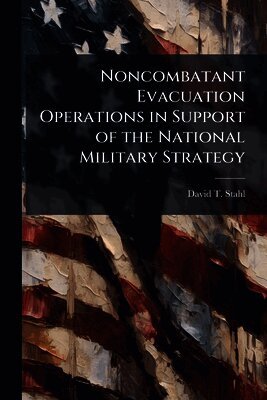 David T Stahl, David T. Stahl - Noncombatant Evacuation Operations in Support of the National Military Strategy, Häftad